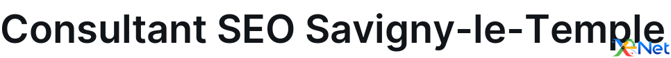Consultant SEO Savigny-le-Temple